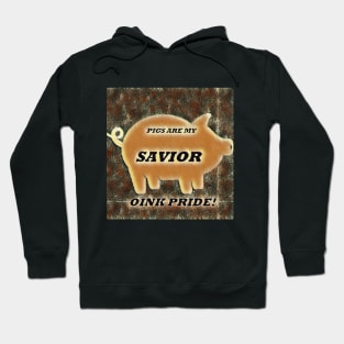 Design for Pigs lovers "pigs are my savior" Pet Pigs Hoodie